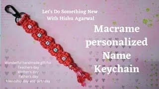 How To Make Macrame Name Keychain | Macrame Keychain Tutorial For Beginners | Personalized gift idea