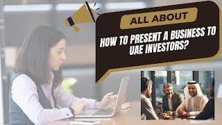 How to present a business to UAE investors?