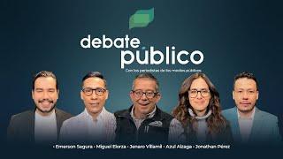 Debate Público | 26 Noviembre 2024