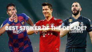 Who Was The Best Striker of The 2010's?