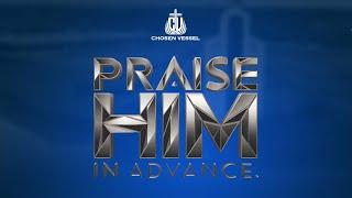 Praise Him In Advance | Bishop Marvin Sapp| 23 June 2024