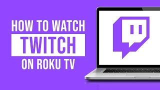 How to Watch Twitch On Roku TV (2023)