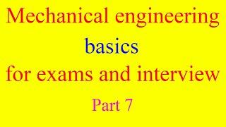 mechanical engineering basic concepts| mechanical engineering interview questions [part 7]in English
