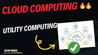 Utility Computing | Cloud Computing Course for Engineering Exam | True Engineer