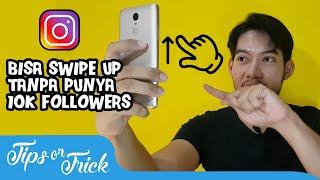 CARA MENGAKTIFKAN FITUR SWIPE UP INSTAGRAM TANPA 10K FOLLOWERS #TipsOrTrick