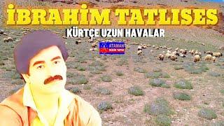 Kürtçe Uzun Havalar - İbrahim Tatlıses- Çok Dertli Acıklı Yanık Türküleri