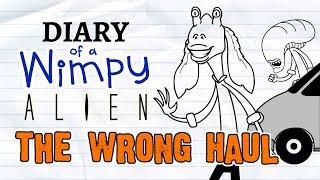 Diary of a Wimpy Alien 4 THE WRONG HAUL (Wimpy Kid / Alien / Star Wars Parody)