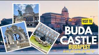 VISIT TO BUDA CASTLE in BUDAPEST, HUNGARY