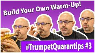 Build Your Own Warm-Up! | #TrumpetQuarantips