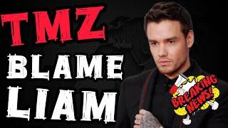 WOW TMZ Who’s to blame? Liam Payne is! #liampayne