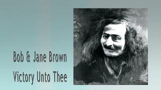 Victory Unto Thee ~ Bob Brown Jane Brown 1988 Sahavas Concert