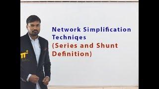 Proper definition for Series and Shunt, Network Simplification technique | PiSquare Academy