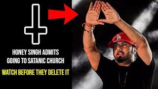 Honey Singh ADMITS HE WENT TO SATANIC CHURCH IN ENGLAND | Almas Jacob