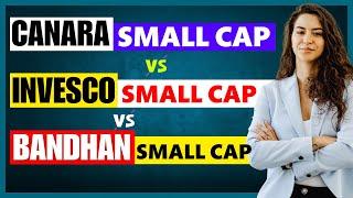 3 Best New Small Cap Funds Comparison । Canara Robeco vs Invesco India vs Bandhan Small Cap Fund