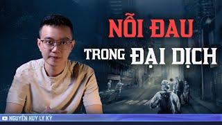 NỖI ĐAU TRONG ĐẠI DỊCH - Chuyện tâm linh Nguyễn Huy kể