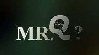 Who Is Mr.Q