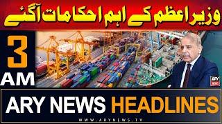 ARY News 3 AM Headlines 8th July 2024 | PM Shahbaz Important Instructions