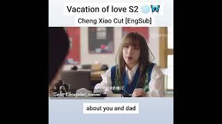 Chengxiao Vacation of love S2  Ep1 cut Eng sub