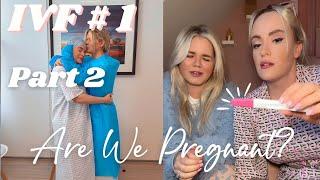 IVF Round 1 | Part 2 | Egg Collection, Embryo Transfer and Pregnancy Test Result! Are We Pregnant?