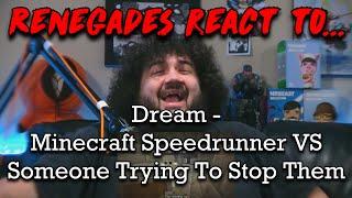 Renegades React to... @dream - Minecraft Speedrunner VS Someone Trying To Stop Them