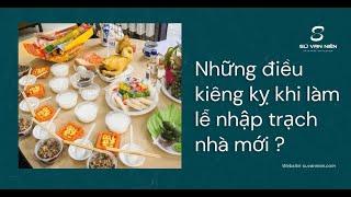 NHỮNG ĐIỀU KIÊNG KỴ KHI LÀM LỄ NHẬP TRẠCH NHÀ MỚI ?