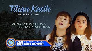 Mona Latumahina Ft. Relita Nainggolan - TITIAN KASIH (Official Music Video)