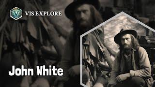 Who is John White ｜Explorer Biography｜VIS EXPLORE