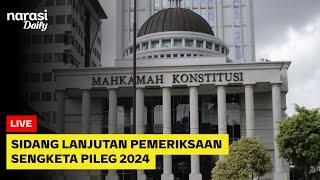 [LIVE] Sidang Lanjutan Pemeriksaan Sengketa Pileg 2024 - Riau | Narasi Daily