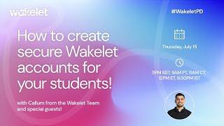 How to create secure Wakelet accounts for your students