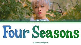 JAY CHANG (제이창) - 'Four Seasons' Color Coded Lyrics [Eng]