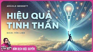 [Sách nói] Hiệu Quả Tinh Thần - Arnold Bennett - Dịch: Yến Linh | Thùy Uyên