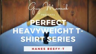 Perfect Heavyweight T-Shirt Series: Hanes Beefy-T | Guy Maverick