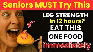 SENIORS: Eat THIS 1 Food Before Bed – Wake Up With STRONGER LEGS in Just 12 Hours!