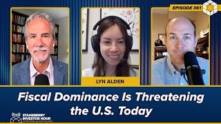 Fiscal Dominance Is Threatening the U.S. Today warns Lyn Alden