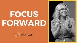 Focus Forward | Havilah Cunnington