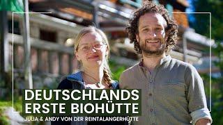 Deutschlands erste Biohütte: Interview mit Julia & Andy von der Reintalangerhütte