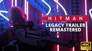 HITMAN LEGACY - Opening Cinematic Remastered in 4K