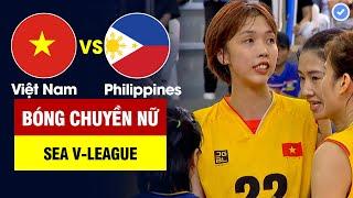 Việt Nam vs Philippines | CĐV Thái cổ vũ đối thủ - Nữ VN thăng hoa khiến CĐV Thái câm nín