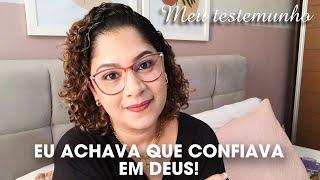 ENTREGUEI A MINHA VIDA PRA JESUS, APÓS ANOS SENDO CRISTÃ | Aprendendo a ter fé!