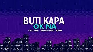 Buti Kapa Ok Na - Still One , Joshua Mari , Arjay (Lyrics video)