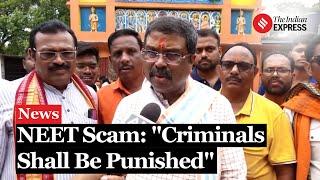 Dharmendra Pradhan Breaks Silence On NEET Scam, Assures Punishment to The Guilty