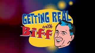 Getting Real With Biff : A Team Seven Films Production