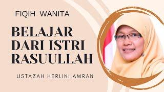 Belajar Dari Istri Rasuullah || Ustazah Herlini Amran