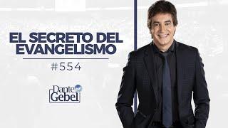 Dante Gebel #554 | El secreto del evangelismo