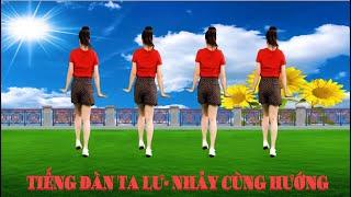 TIẾNG ĐÀN TA LƯ/ NHẢY CÙNG HƯỚNG ĐẸP-DỄ HỌC CHO MỌI LỨA TUỔI