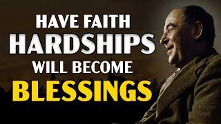 Have Faith—Your Hardships Will Soon Become Blessings | C.S. Lewis