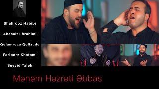Shahrooz Habibi - Abasalt Ebrahimi - Qolam - Fariborz Khatami - Seyyid Taleh - Mənəm Həzrəti Abbas
