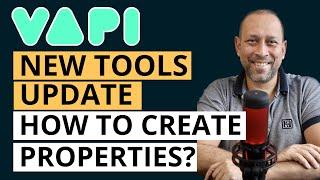 VAPI new tools section update - How to create properties?