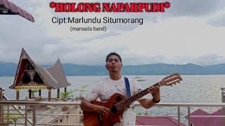 Batak song cover*HOLONG NAPARPUDI*By Marlundu situmorang