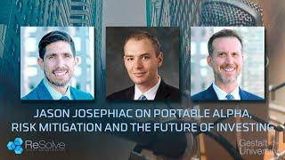 GestaltU Podcast with Jason Josephiac on Portable Alpha, Risk Mitigation and the Future of Investing